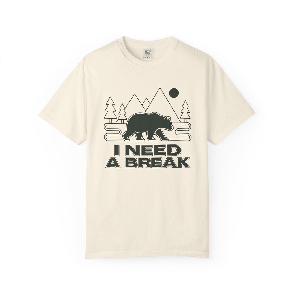 I Need A Break T-Shirt