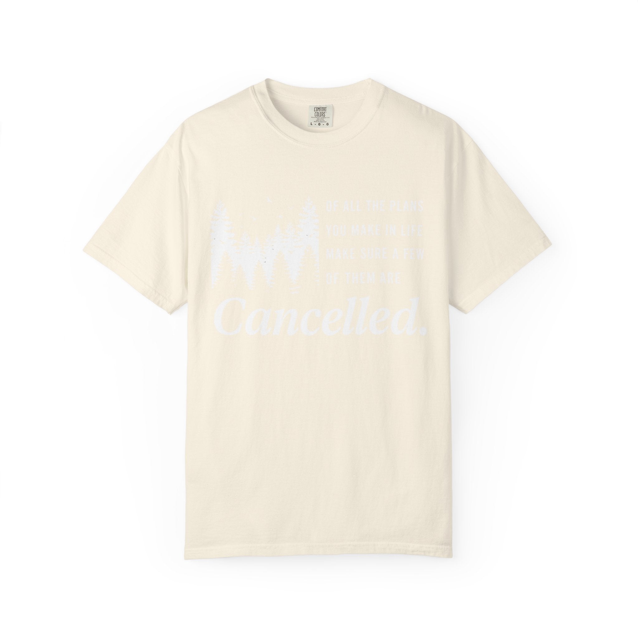 Make Sure Some Plans Are Cancelled T-Shirt