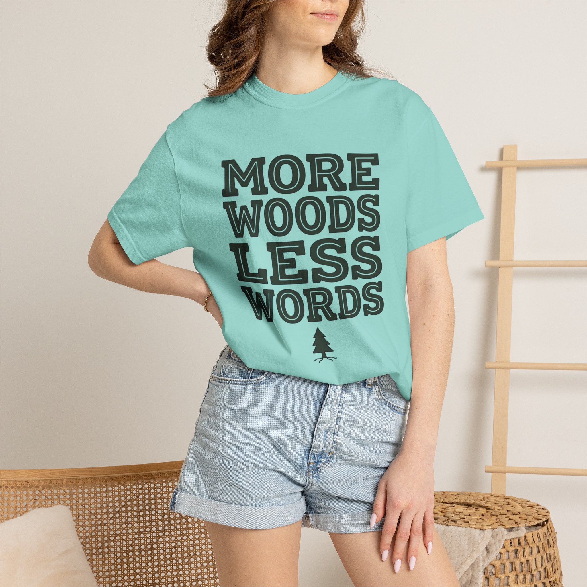 More Woods Less Words T-Shirt