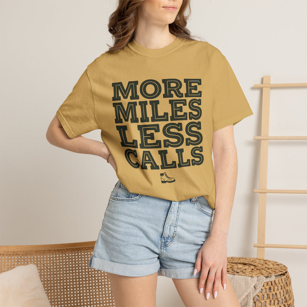 More miles less calls T-Shirt
