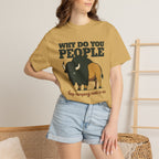 Why do you people T-Shirt