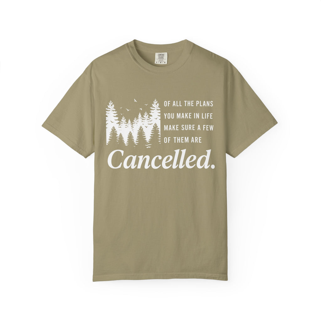 Make Sure Some Plans Are Cancelled T-Shirt