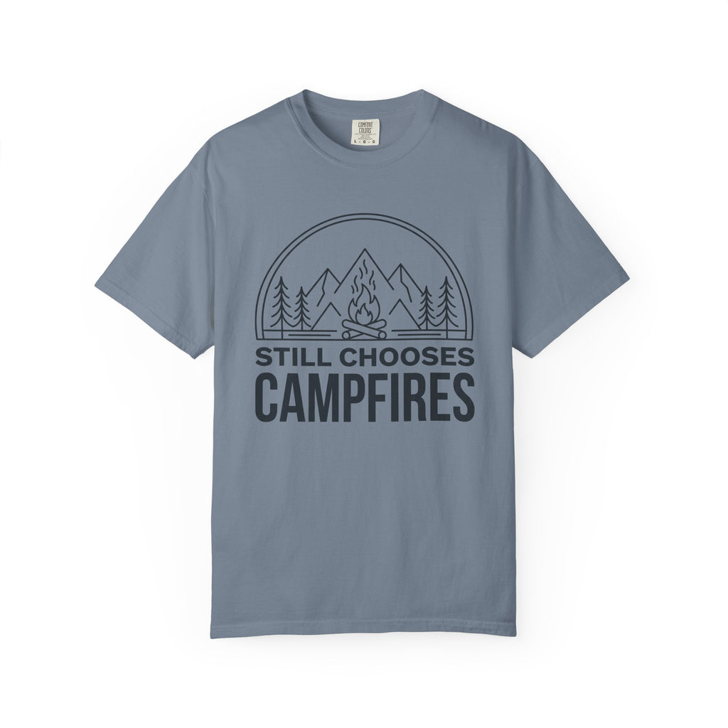 Still Chooses Campfires T-Shirt
