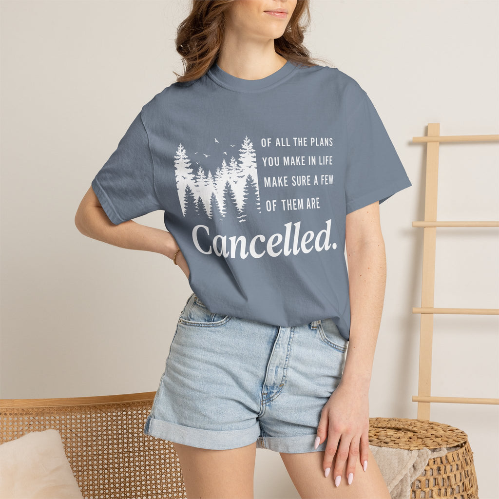 Make Sure Some Plans Are Cancelled T-Shirt