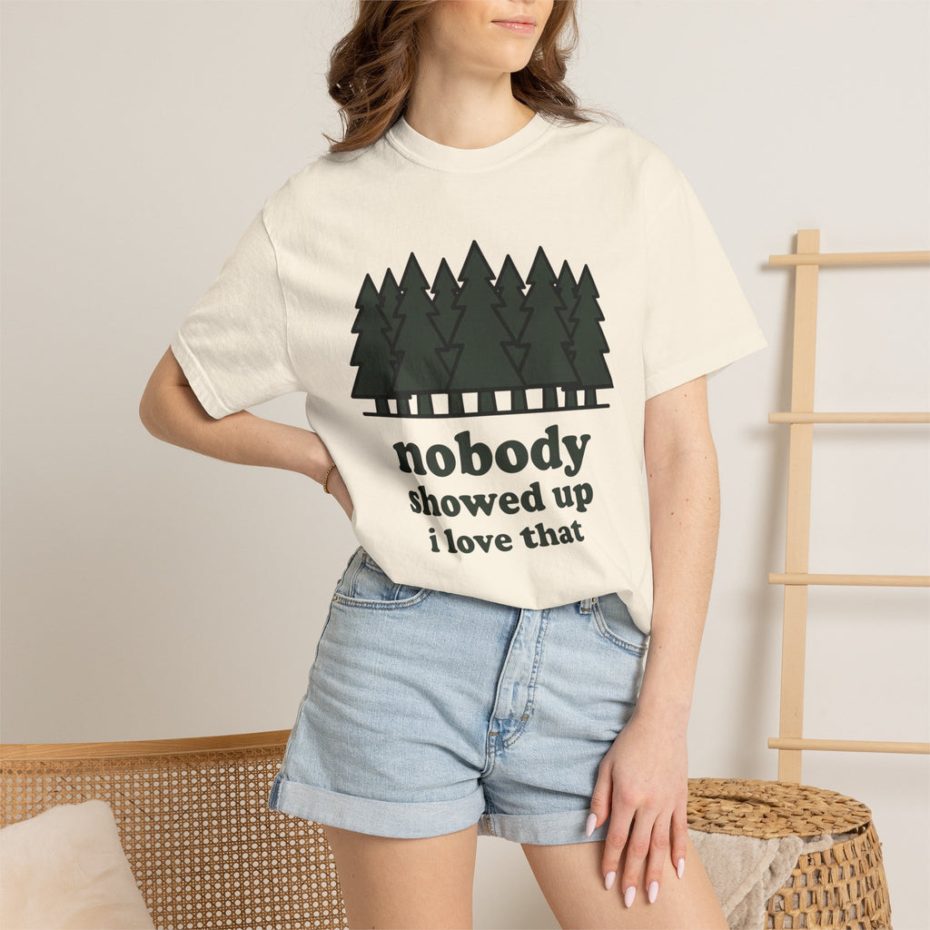 Nobody Showed up T-Shirt