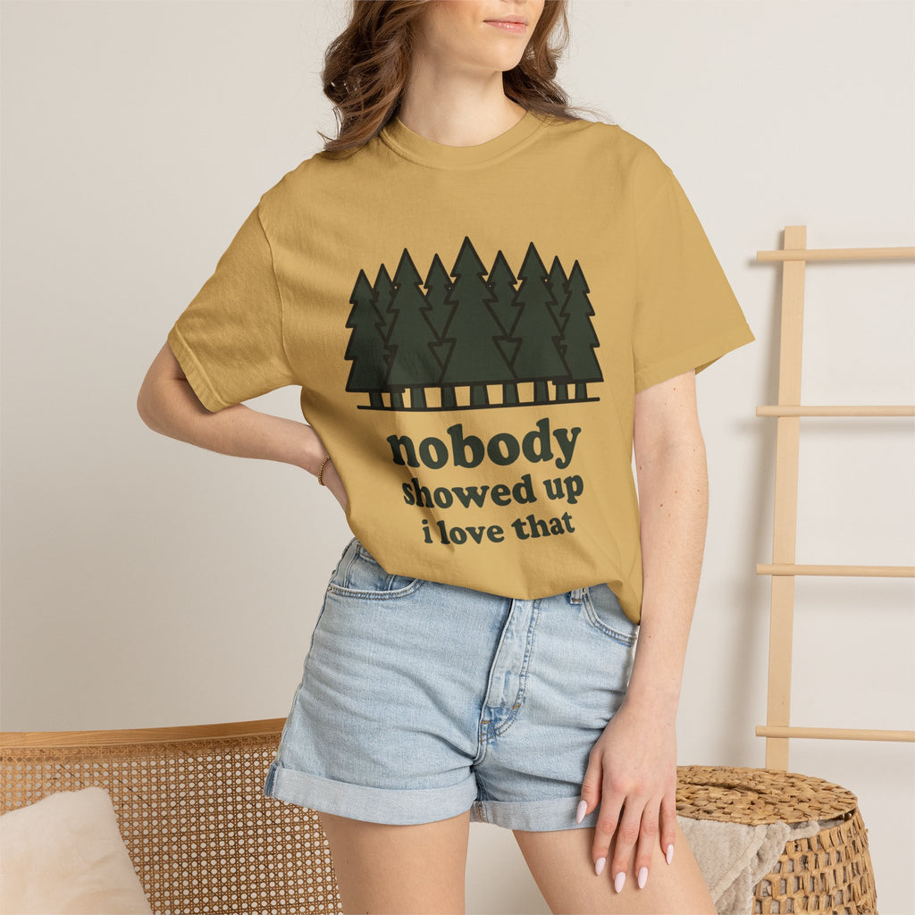 Nobody Showed up T-Shirt