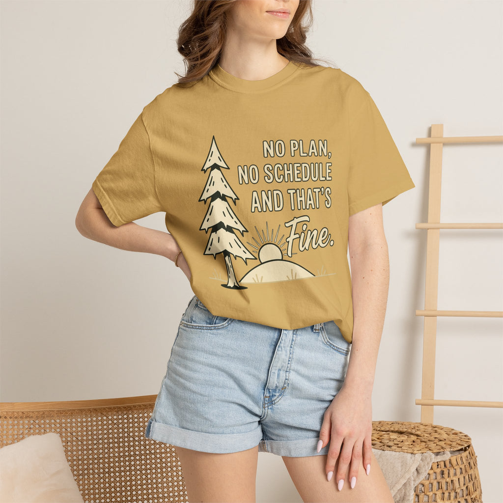 No Plan No Schedule T-Shirt