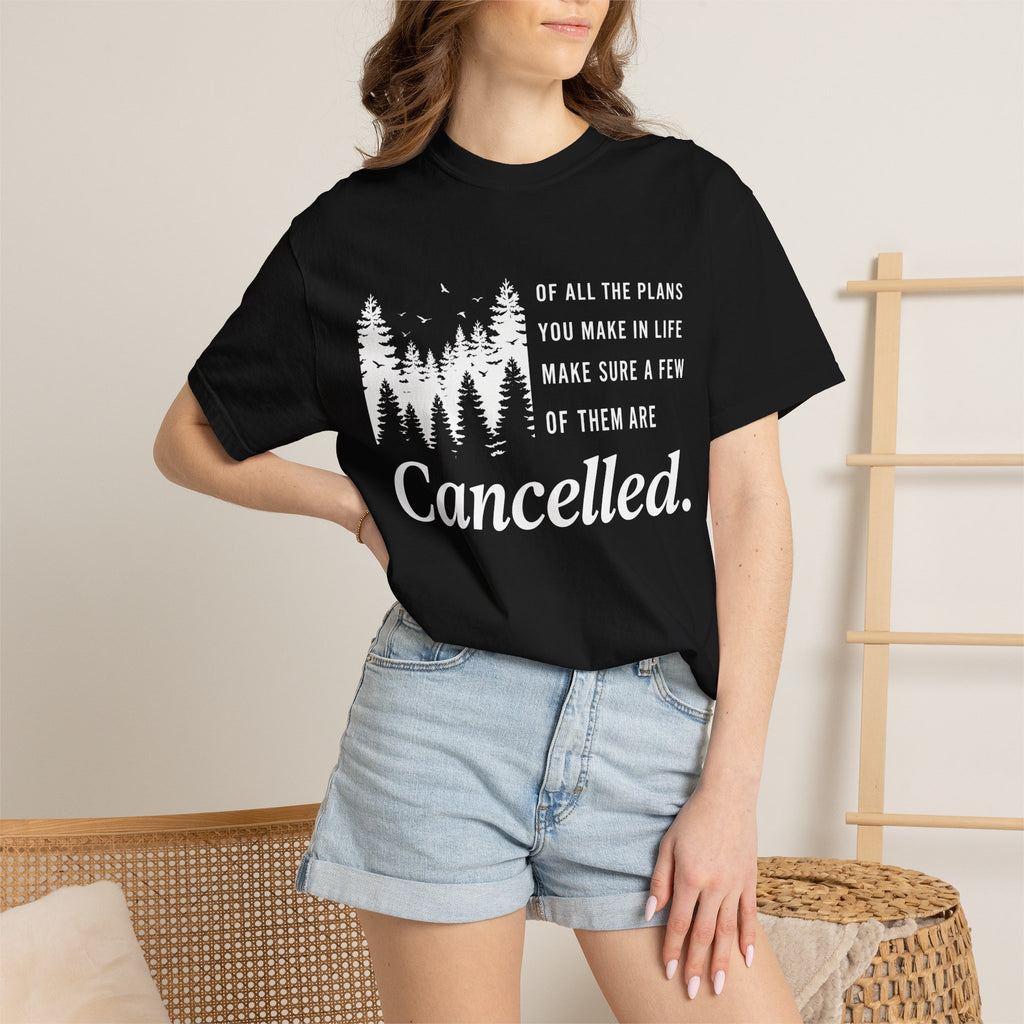 Make Sure Some Plans Are Cancelled T-Shirt