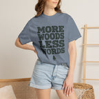 More Woods Less Words T-Shirt