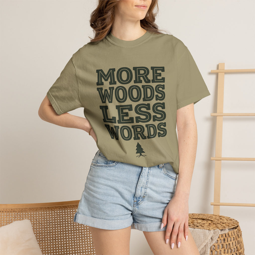 More Woods Less Words T-Shirt