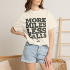 More miles less calls T-Shirt