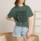 More Woods Less Words T-Shirt