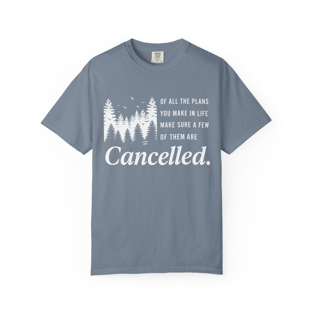 Make Sure Some Plans Are Cancelled T-Shirt