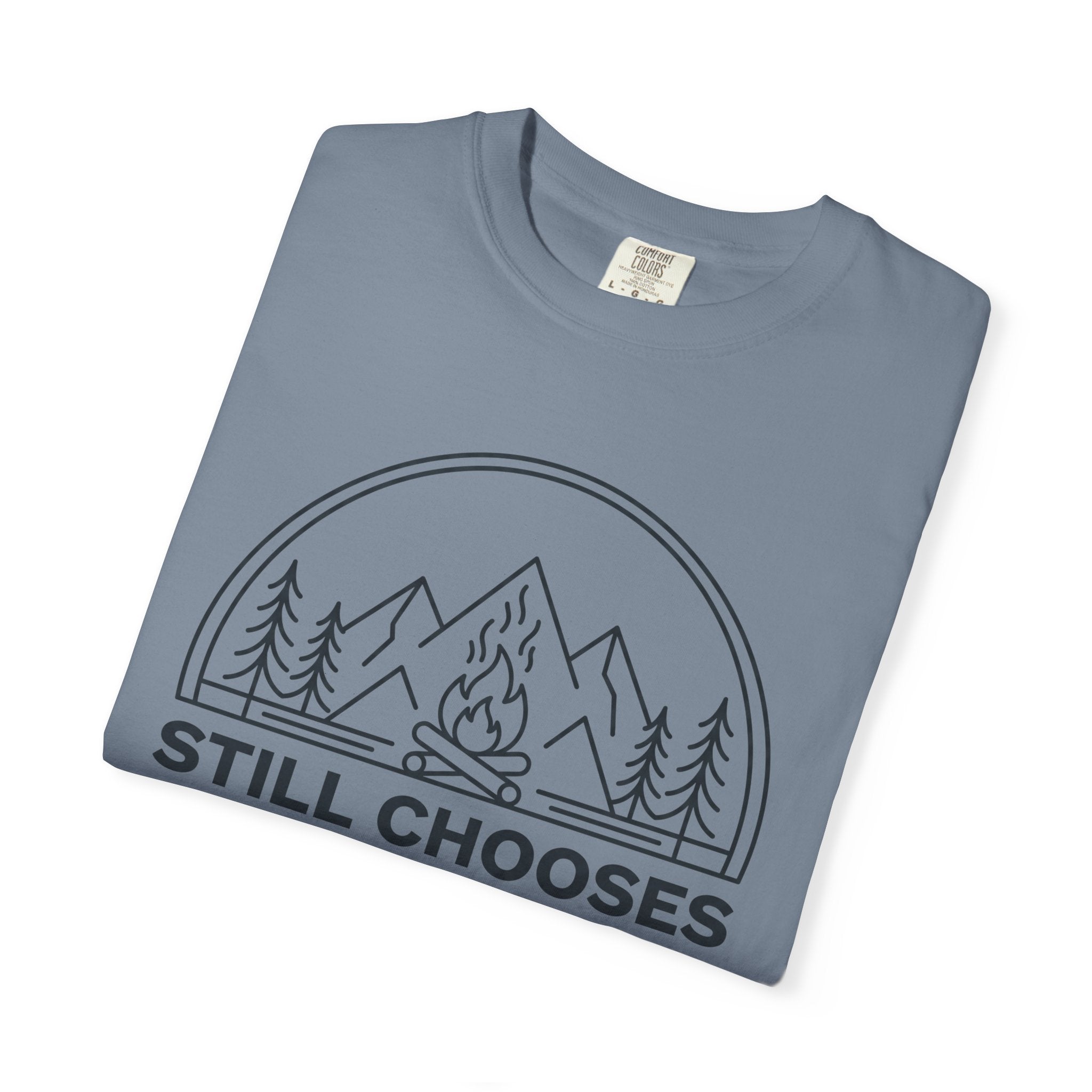 Still Chooses Campfires T-Shirt