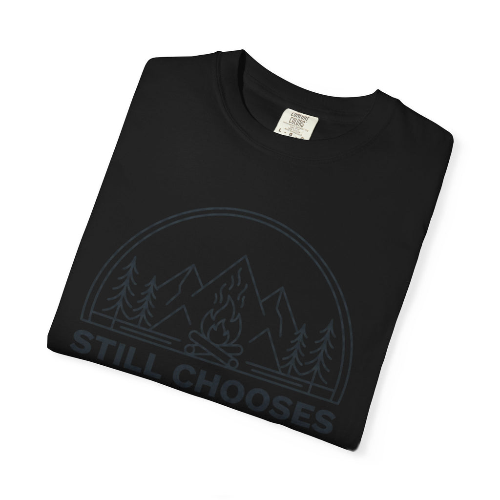 Still Chooses Campfires T-Shirt