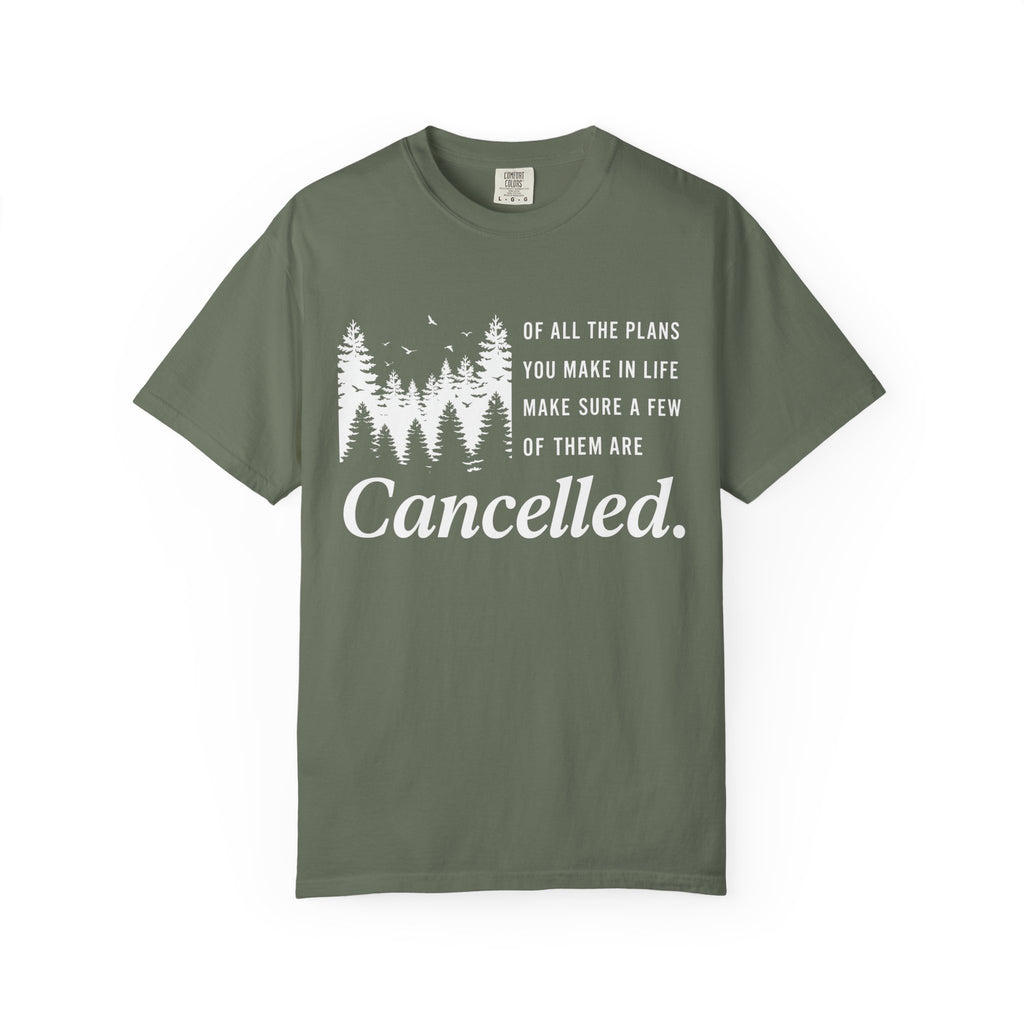Make Sure Some Plans Are Cancelled T-Shirt
