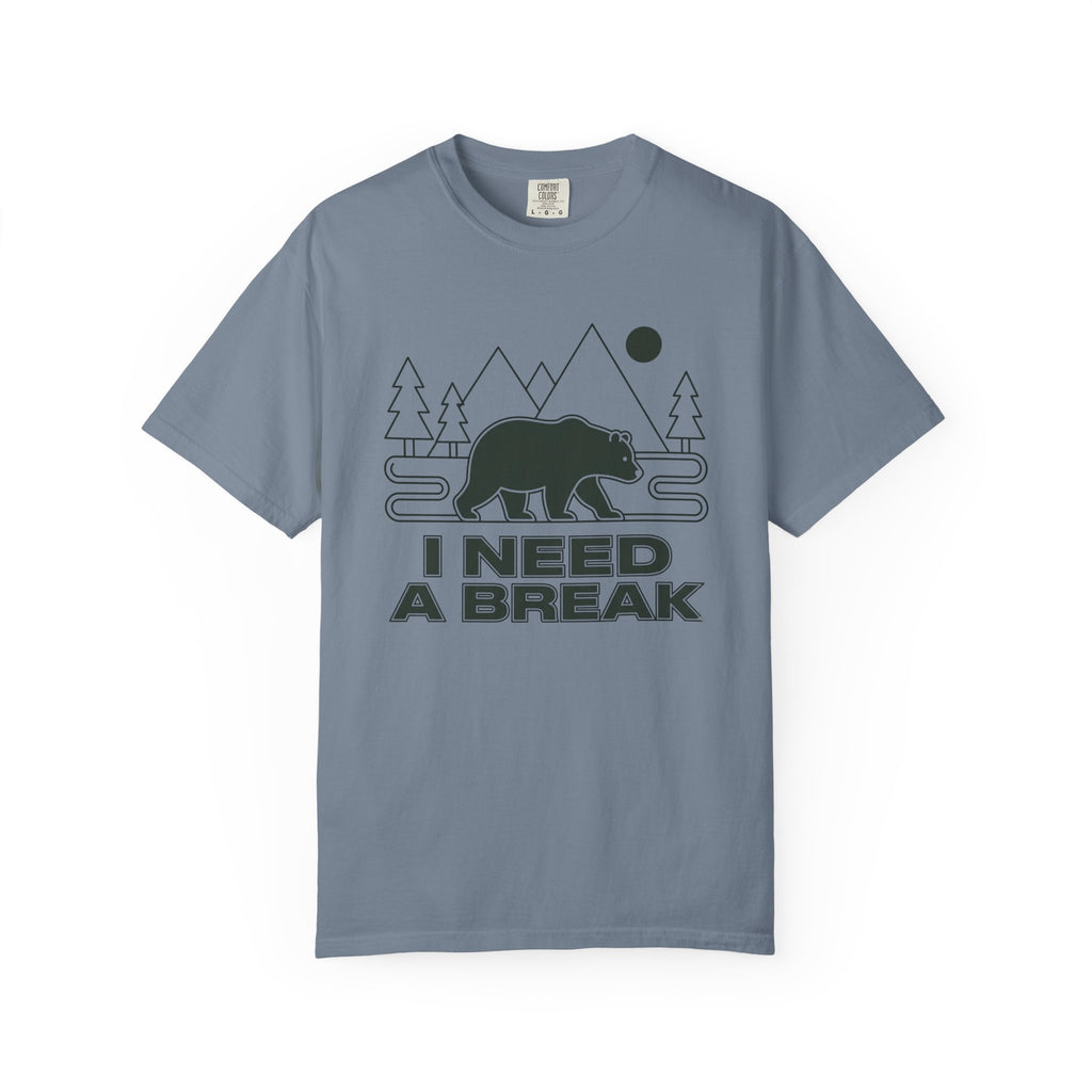 I Need A Break T-Shirt
