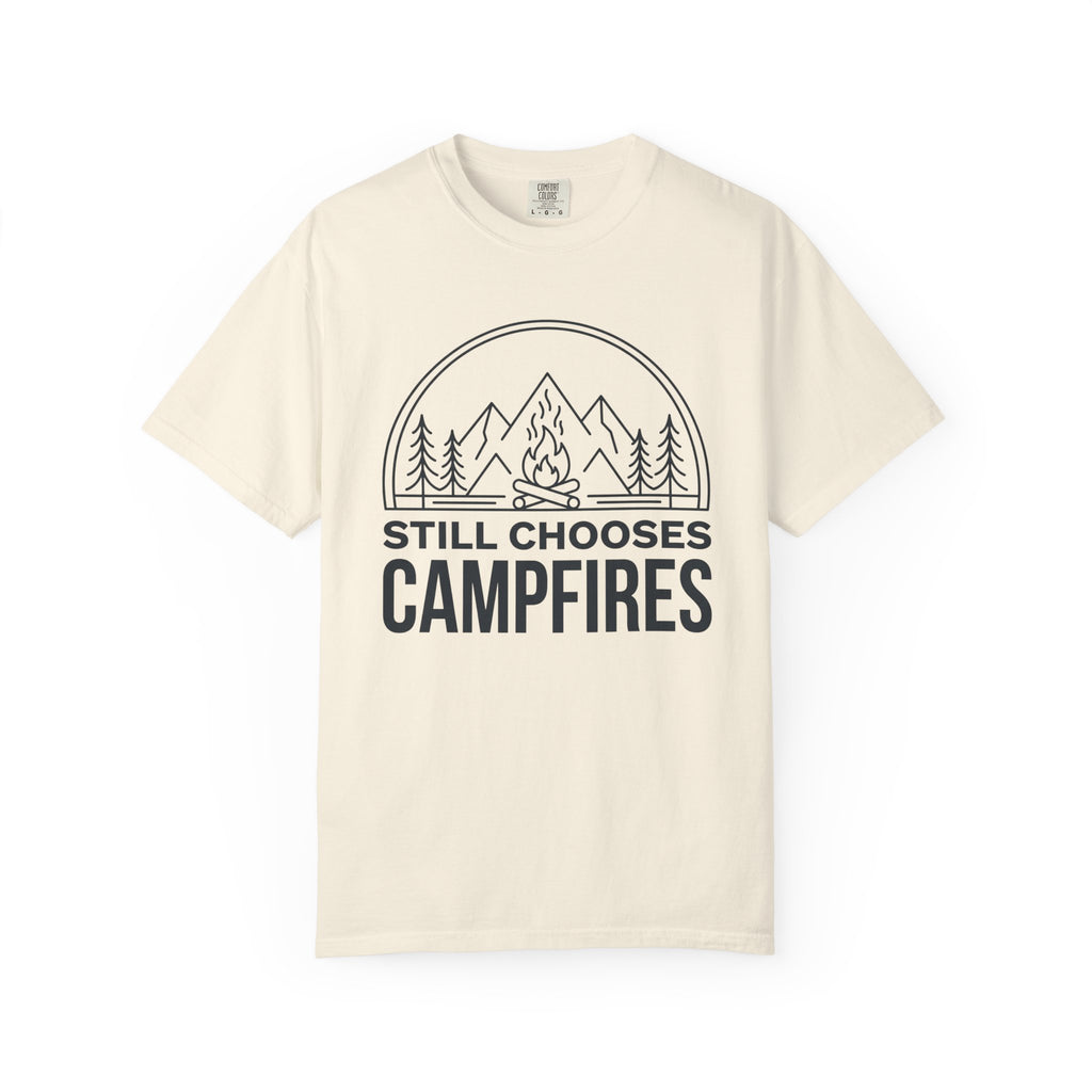 Still Chooses Campfires T-Shirt