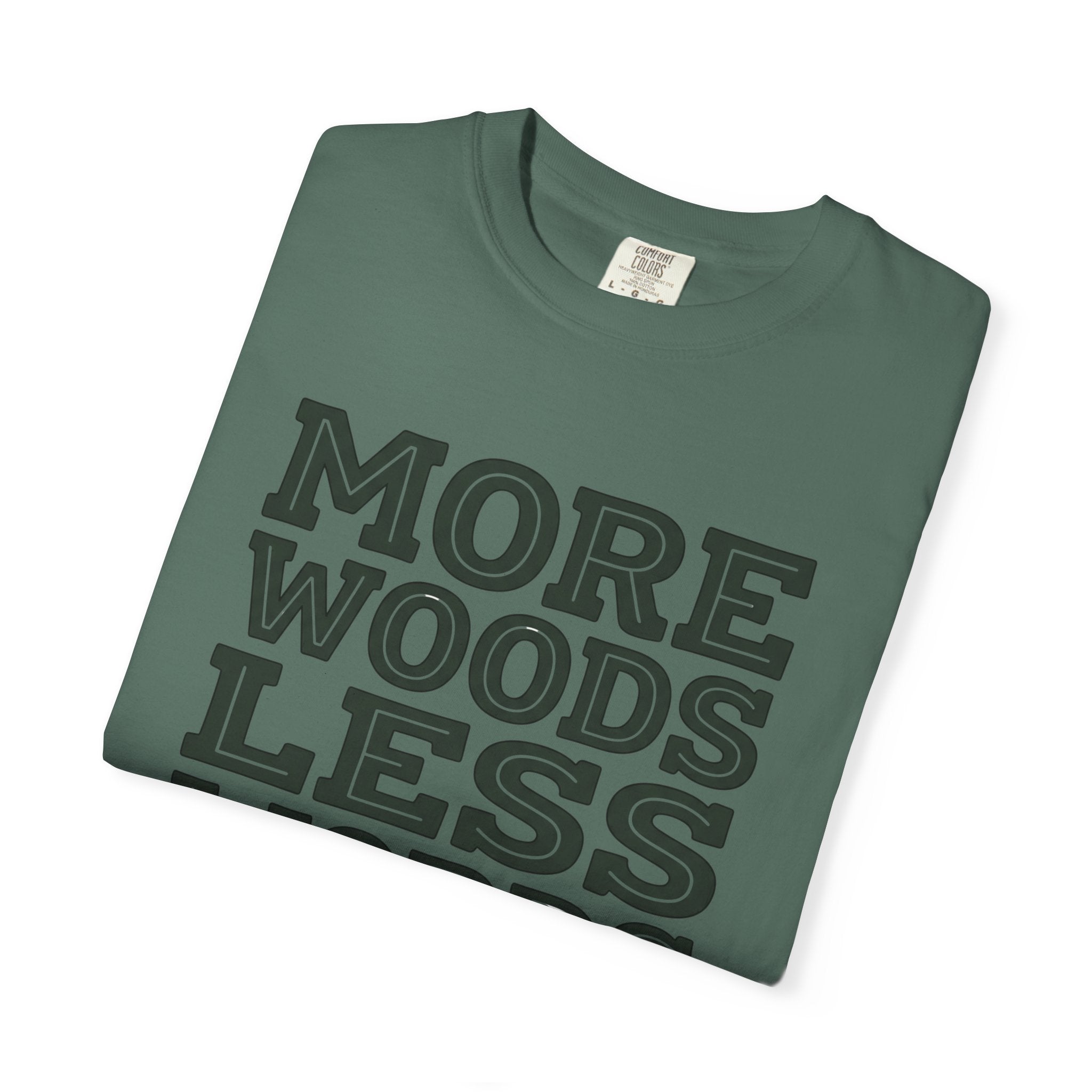 More Woods Less Words T-Shirt