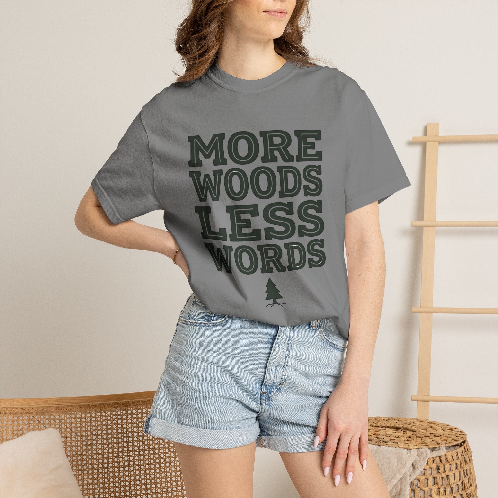 More Woods Less Words T-Shirt