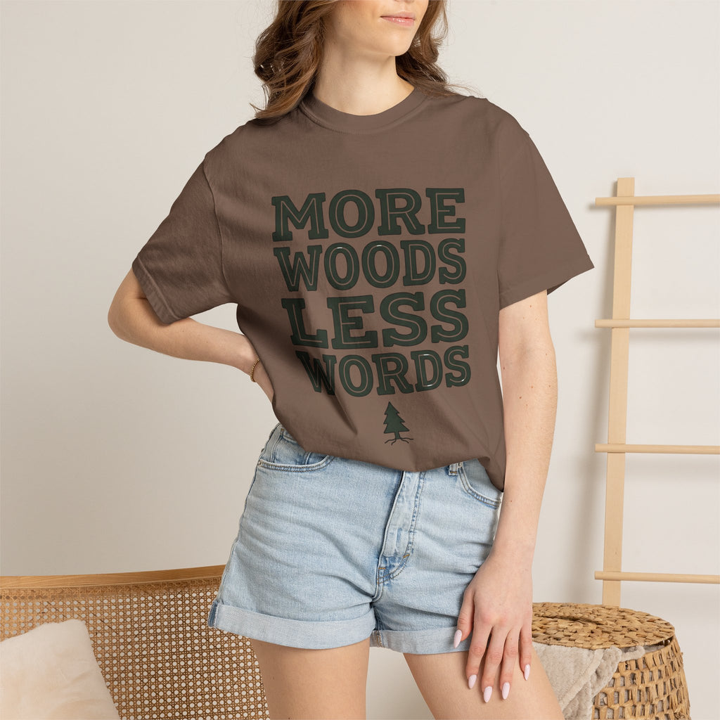 More Woods Less Words T-Shirt