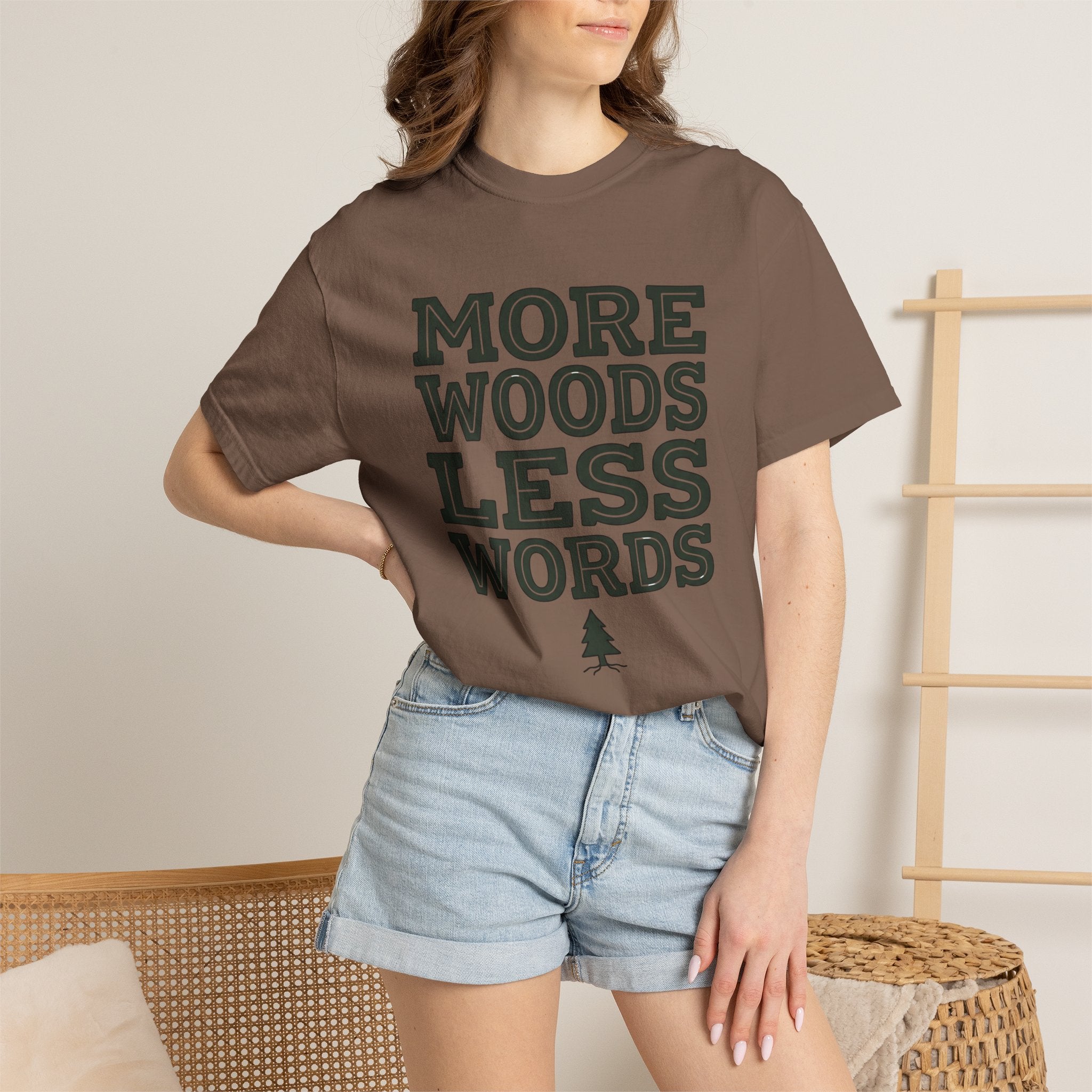 More Woods Less Words T-Shirt