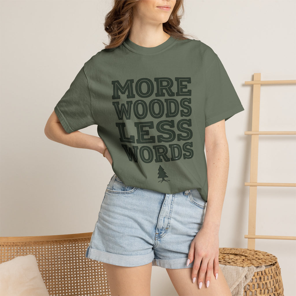 More Woods Less Words T-Shirt